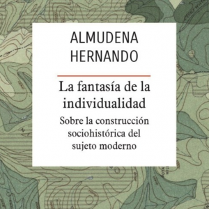 La fantasía de la individualidad. Almudena Hernando